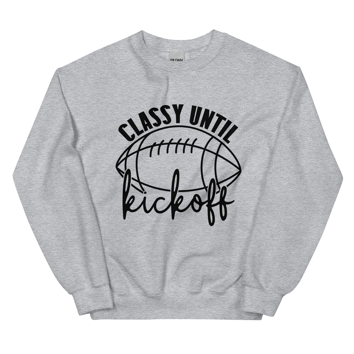 Classy Until Kickoff Unisex Sweatshirt